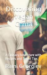 Discovering Vegan China: A Culinary Adventure with Recipes and Travel Tips 