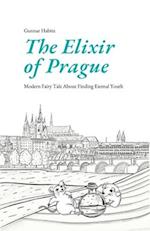The Elixir of Prague: Modern Fairy Tale About Finding Eternal Youth 