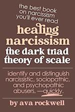 Healing Narcissism: The Dark Triad Theory of Scale 