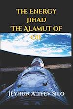 The Energy Jihad: The Alamut of Oil 