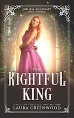 The Rightful King: A Legend Retelling Of King Arthur 