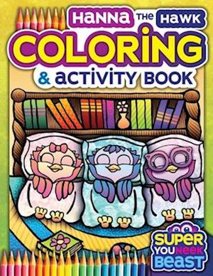 Hanna the Hawk Coloring and Activity Book: Explore Your Creativity with Coloring, Drawing, and More!