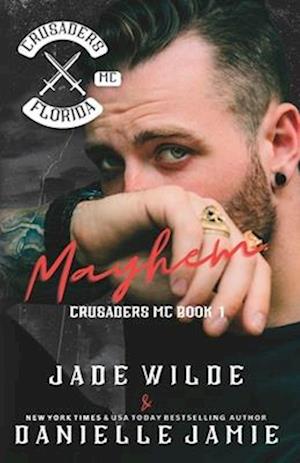 Mayhem: The Crusaders MC Book 1