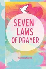 SEVEN LAWS OF PRAYER: PRAYING SUCCESSFULLY 