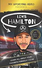 My Sporting Hero: Lewis Hamilton: Learn all about your favorite Formula 1 star 