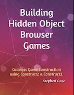 Building Hidden Object Browser Games: Codeless Game Construction using Construct2 & Construct3. 