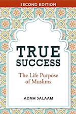 True Success: The Life Purpose of Muslims 