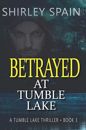 Betrayed at Tumble Lake