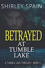 Betrayed at Tumble Lake 