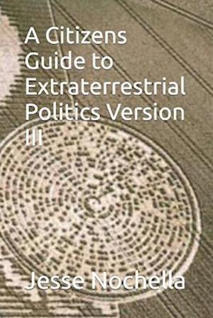 A Citizens Guide to Extraterrestrial Politics Version III