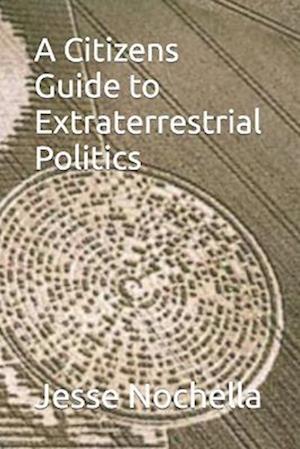 A Citizens Guide to Extraterrestrial Politics