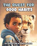 The Quest for Good Habits : An Adventure in North Africa 