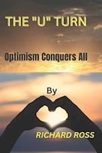 THE "U" TURN: Optimism Conquers All 