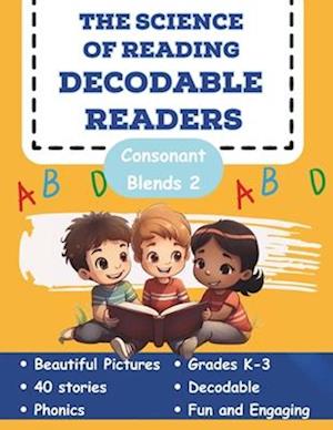 The Science of Reading Decodable Readers: Consonant Blends Book 2