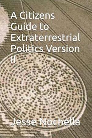 A Citizens Guide to Extraterrestrial Politics Version II