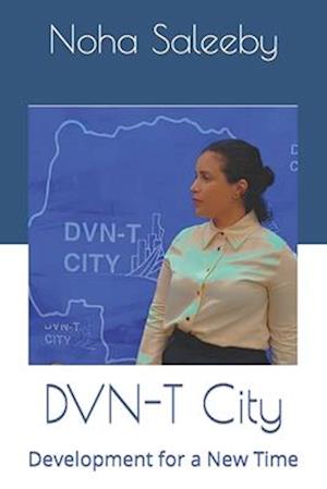 DVN-T City: Development for a New Time