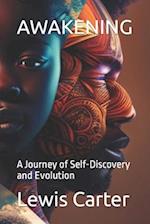 AWAKENING: A Journey of Self-Discovery and Evolution 