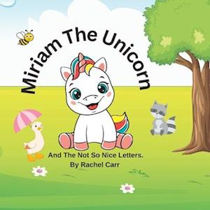 Miriam The Unicorn : And The Not So Nice Letters