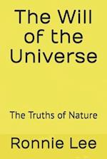 The Will of the Universe: The Truths of Nature 