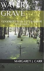 WATERY GRAVE: GOODBODY & the ECO WARRIOR MYSTERIES 