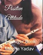 Positive Attitude : Teenager Book 