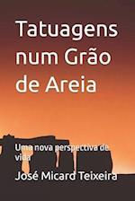 Tatuagens num Grão de Areia