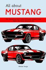 All about Mustang: Fun Interesting Facts Every Enthusiast Should Know About The Great American Car 