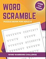 Word Warriors Challenge: Word Scramble Puzzle Book for Adults with Over 1500 Words to Unscramble. 