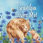 Grandpa Loves Me!: A book about Grandpa's Love 