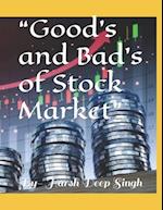 "Good's and Bad's of Stock Market" 