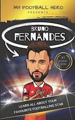 My Football Hero: Bruno Fernandes: Learn all about your favourite footballing star 