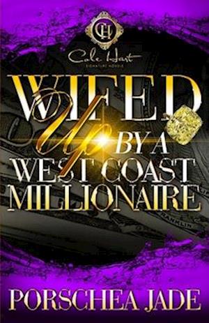 Wifed Up By A West Coast Millionaire