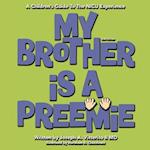 My Brother Is A Preemie 