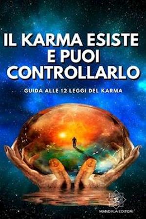 Il Karma esiste e puoi controllarlo