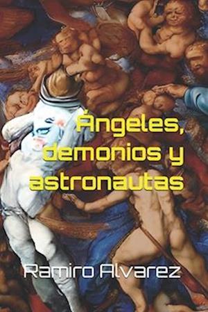 Ángeles, demonios y astronautas