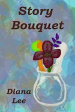 Story Bouquet: A Collection of Short Stories 