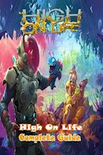 High On Life : Complete Guide: Tips, Tricks, Strategies and More ! 
