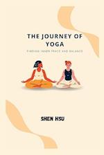 The Journey of Yoga: Finding Inner Peace and Balance 