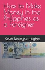 How to Make Money in the Philippines as a Foreigner 