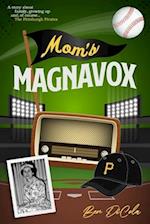 Mom's Magnavox: A Story About Family, Growing Up, & Of Course, the Pittsburgh Pirates 