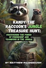 Randy The Raccoon's Jungle Treasure hunt: A Lesson In Teamwork And Friendship 