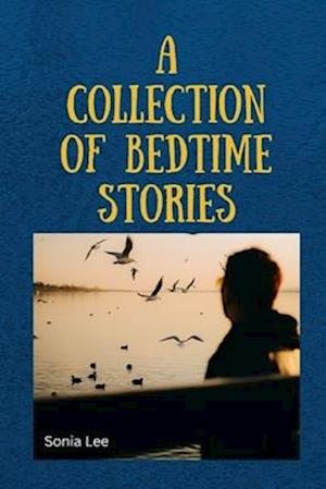 A COLLECTION OF BEDTIME STORIES