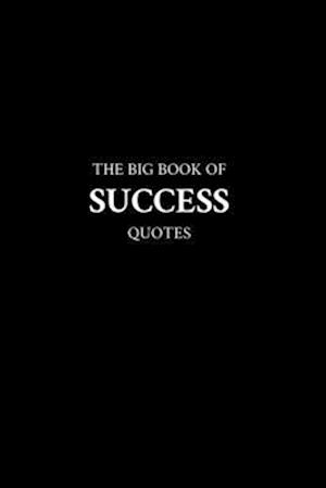 The Big Book of Success Quotes