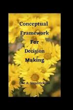 Conceptual Framework for Decision making 