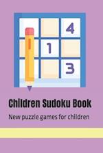 Children Sudoku Book: New puzzle games for children 