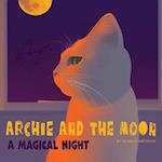 ARCHIE AND THE MOON: A magical night.: books for kids ages 4-8 