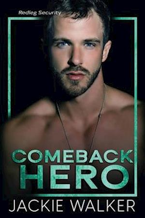 Comeback Hero: A Redleg Security Novel