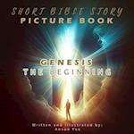 Short Bible Story Picture Book: Genesis The Beginning 