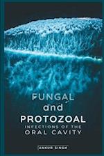 Fungal and Protozoal Infections of the Oral Cavity 