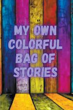 My Own Colorful Bag Of Stories 